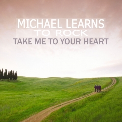 Michael Learns To Rock - Take Me To Your Heart - Michael Learns to Rock